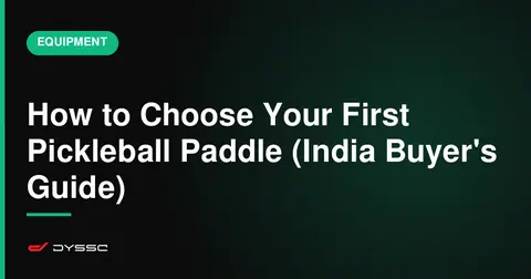 How to Choose Your First Pickleball Paddle (India Buyer's Guide)