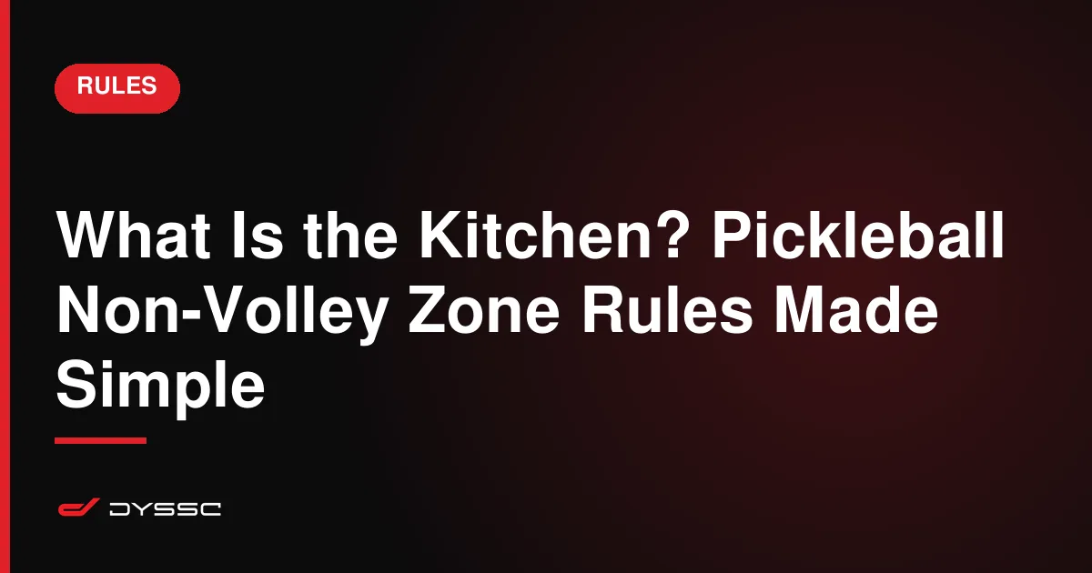 What Is the Kitchen? Pickleball Non-Volley Zone Rules Made Simple