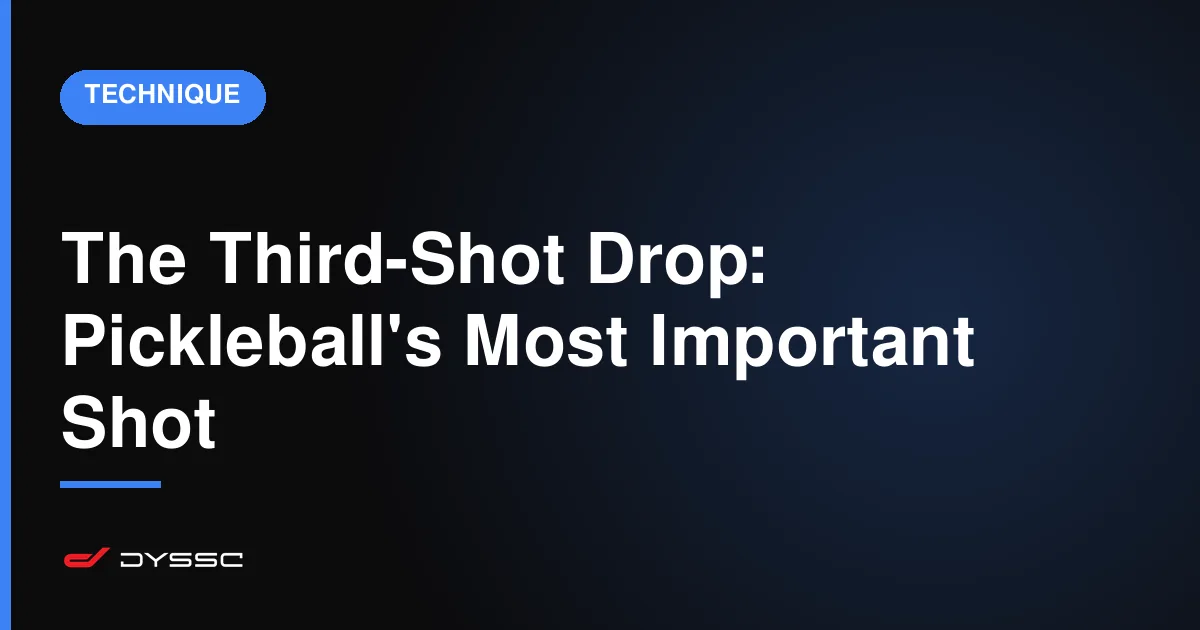 The Third-Shot Drop: Pickleball's Most Important Shot