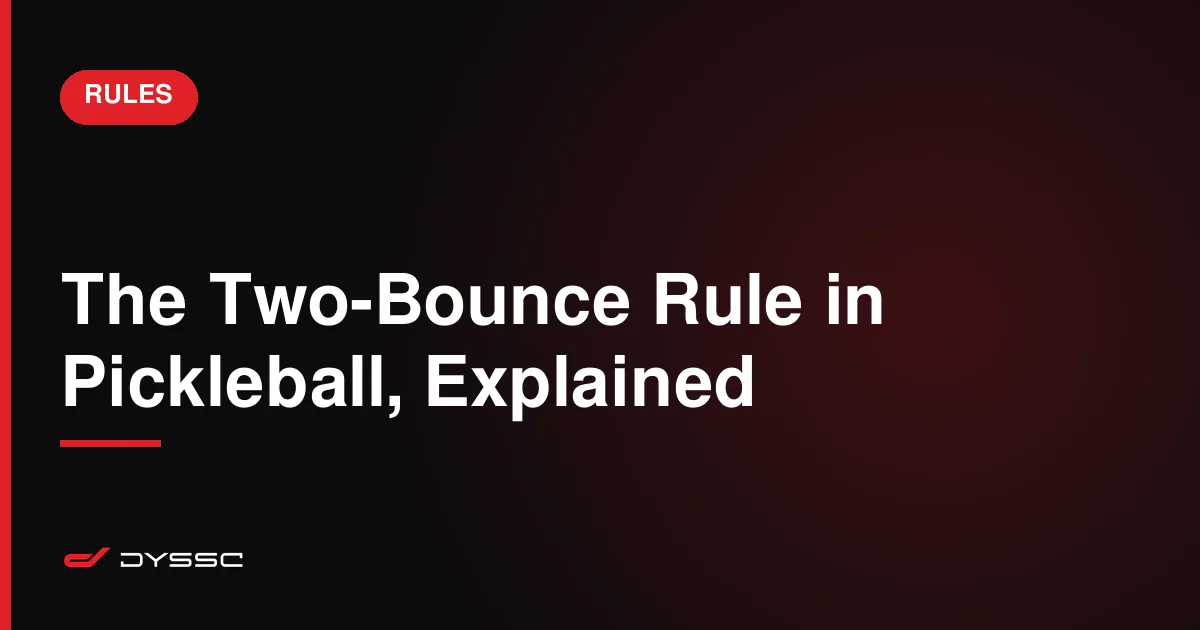 The Two-Bounce Rule in Pickleball, Explained